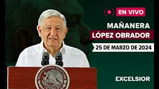 🔴 EN VIVO | Mañanera de López Obrador, 25 de marzo de 2024