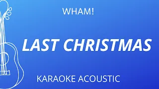 Last Christmas - Wham! (Karaoke Acoustic Guitar)