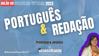 [Aulão 09] PORTUGUÊS E REDAÇÃO (Prof. Jéssica) [CONSELHO TUTELAR 2023]