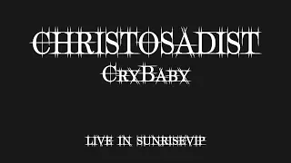 ChristoSadist - CryBaby (LIVE sunriseVIP 2018)