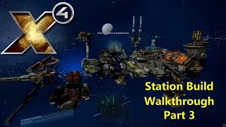 X4 Station Build Walkthrough - Part 3