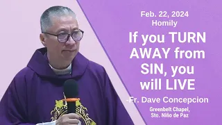 IF YOU TURN AWAY FROM SIN, YOU WILL LIVE - Homily by Fr. Dave Concepcion on Feb. 22, 2024 (Friday)