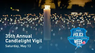 35th Annual Candlelight Vigil | National Police Week 2023