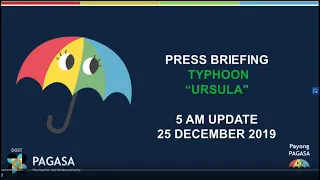 Press Briefing: Typhoon "#URSULAPH" Wednesday, 5 AM December 25, 2019