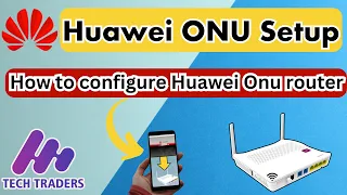 How To Setup Fiber ONU | Huawei HG8245H Configuration On Mobile