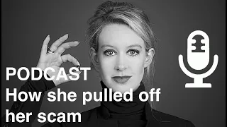 Podcast: The Theranos Scandal Explained - Elizabeth Holmes scandal