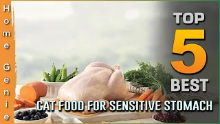 Top 5 Best Cat Food For Sensitive Stomachs Review in 2023