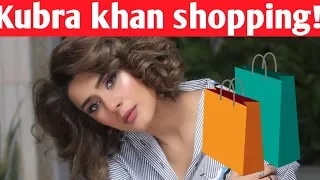 Kubra khan shopping | Pakistani actress