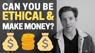 Can Ethical People Make Money?