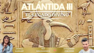 27-ATLÁNTIDA III "EL LEGADO DIVINO" con Andrea Barnabé