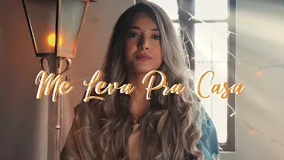 Me Leva Pra Casa - Mari Borges ( Cover)