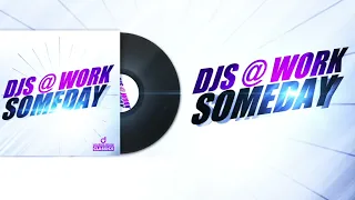 DJS @ Work - Someday  (Vocal Extended Edition)
