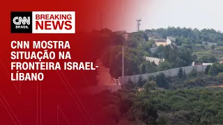 CNN mostra situação na fronteira Israel-Líbano | BRASIL MEIO-DIA