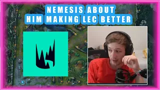 Nemesis About HIM Making LEC BETTER 👀