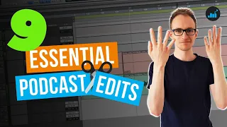 The 9 Edits You Should ALWAYS Make On A Podcast (Podcast Editing Tips)