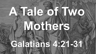A Tale of Two Mothers Galatians 4