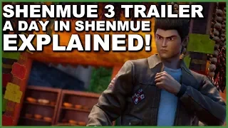 Breakdown Shenmue III A Day in Shenmue Trailer!