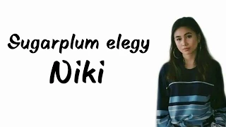 Niki - Sugarplum Elegy (lyrics)
