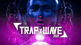 Best Trap x Wave Mix 2021 🌀 Trap x Wave Music Mix 🌀