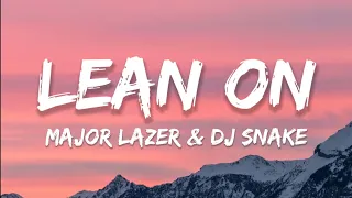 Major Lazer & DJ Snake - Lean On (Lyrics) ft. MØ