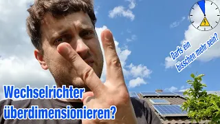 2 Gründe, warum dein Wechselrichter größer dimensioniert sein sollte als die PV Anlage