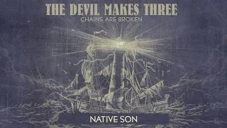 The Devil Makes Three - "Native Son" [Audio Only]