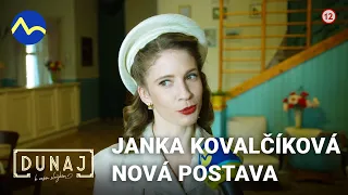 Janka Kovalčíková - rozhovor o jej novej postave v Dunaji | Dunaj, k vašim službám