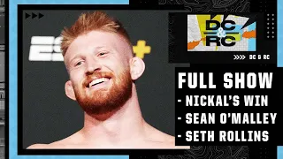 DC & RC recap Bo Nickal’s win, chat with Sean O’Malley & Seth Rollins [FULL SHOW] | ESPN MMA