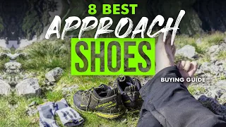 BEST APPROACH SHOES: 8 Approach Shoes (2023 Buying Guide)