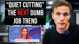 QUIET "CUTTING" - THE NEXT DUMB JOB TREND EXPLAINED