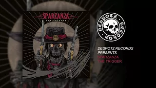 Sparzanza - The Trigger (HQ Audio Stream)