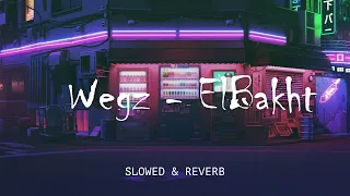 Wegz - ElBakht | البخت ( SLOWED + REVERB )