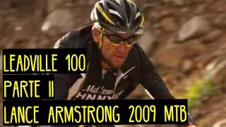 Leadville 100  (Part II) Lance Armstrong 2009 MTB