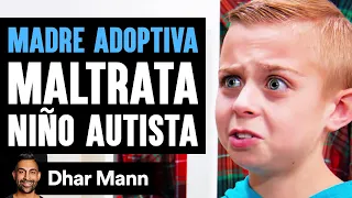 MADRE ADOPTIVA Maltrata A Niño Autista | Dhar Mann