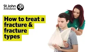 How To Treat A Fracture & Fracture Types - First Aid Training - St John Ambulance