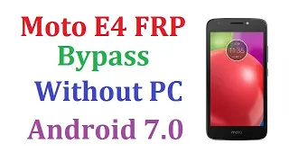 Moto E4 Verizon FRP bypass - XT1767 / XT1767PP FRP  Google Account Bypass without PC