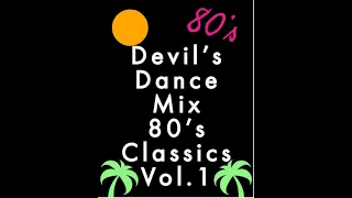 Devil's Dance Mix 80's Classics Vol.1