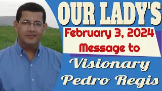 Our Lady's Message to Pedro Regis for February 3, 2024