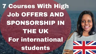 7 Courses with high Job Prospect for International Students in The UK with Easy Sponsorship Jobs