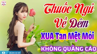 10000 Người Nghe 9999 Người Khóc 757 Ca Khúc Trữ Tình Vượt Thời Gian - Thuốc Ngủ Về Đêm Toàn Bài Hay