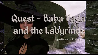 Skyrim Quest Mod: Baba Yaga and the Labyrinth