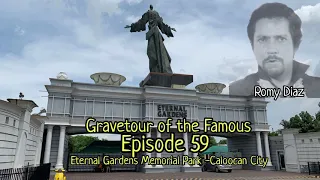 Gravetour of the Famous E59🇬🇧 | Romy Diaz | Eternal Gardens MP -Caloocan