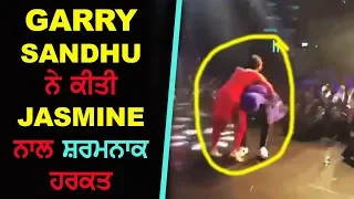 Garry Sandhu picked up Jasmine Sandlas on Live Stage !!