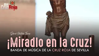 [DIRECTO] ¡Miradlo en la Cruz! (David Hurtado Torres) | Banda Cruz Roja