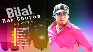Cheb Bilal - Rak Chayaa