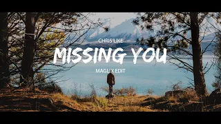 Chris Like - Missing You (MagLix Remix)