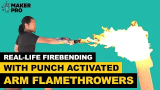 Real-Life Firebending with Punch Activated Arm Flamethrowers