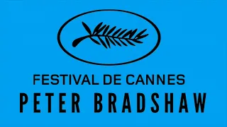 PETER BRADSHAW at the CANNES FILM  FESTIVAL 2023 DAY FOUR feat. HOW TO HAVE SEX Molly Manning Walker