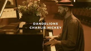 dandelions: charlie hickey (piano rendition)