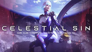 CELESTIAL SIN - Dark Clubbing / Cyberpunk / Dark Techno / Midtempo Bass / EBM Mix